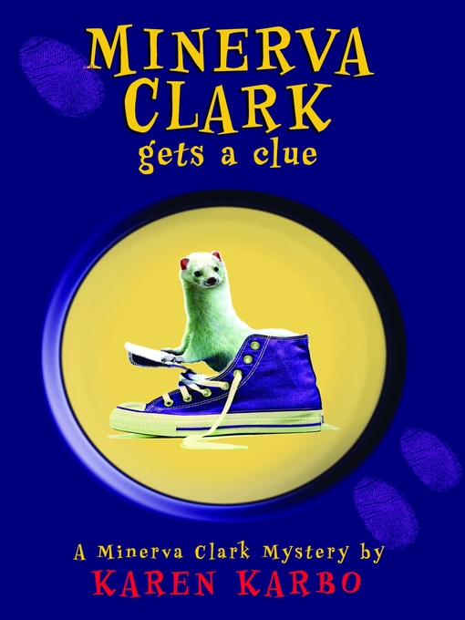 Title details for Minerva Clark Gets a Clue by Karen Karbo - Wait list